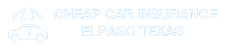 Low Cost Auto Insurance El Paso TX