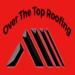 Over The Top Roofing and Construction